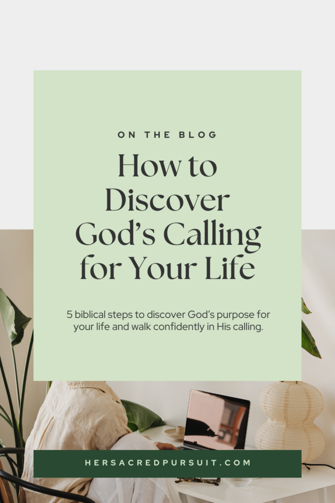Pinterest graphic for Her Sacred Pursuit blog post How to Discover God’s Calling for Your Life, featuring faith based encouragement and biblical guidance for finding purpose.